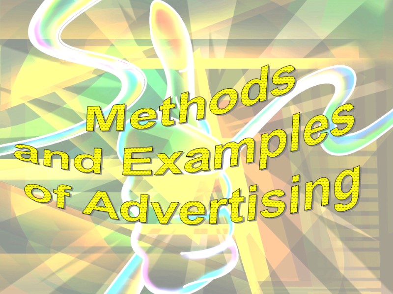 Methods  and Examples  of Advertising